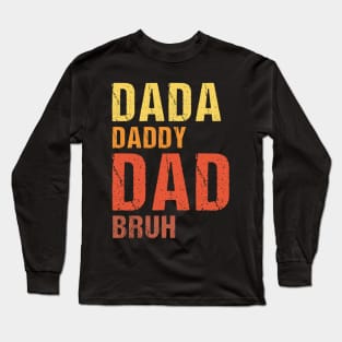 Dada Daddy Dad Bruh Vintage funny fathers day gift Long Sleeve T-Shirt